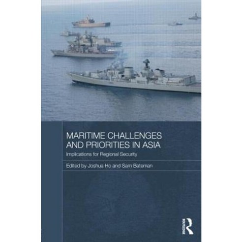 Maritime Challenges and Priorities in Asia: Implications for Regional Security Hardcover, Routledge