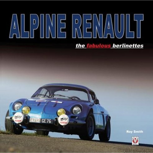Alpine Renault: The Fabulous Berlinettes Hardcover, Veloce Publishing