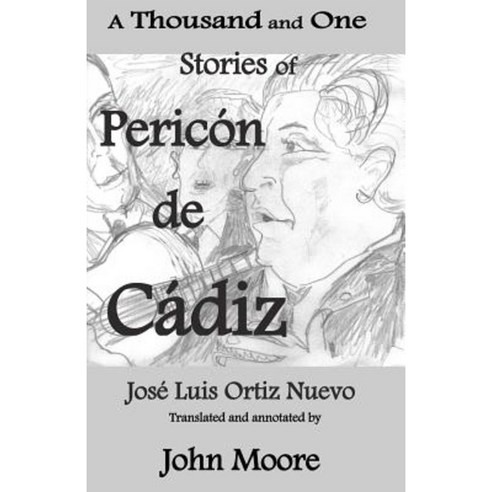 A Thousand and One Stories of Pericon de Cadiz Paperback, Inverted-A Press