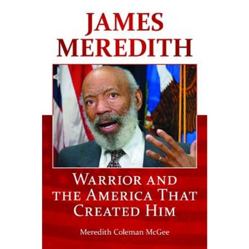 James Meredith: Warrior and the America That Created Him Hardcover, Praeger