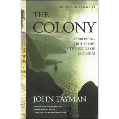 The Colony: The Harrowing True Story of the Exiles of Molokai Paperback, Scribner Book Company