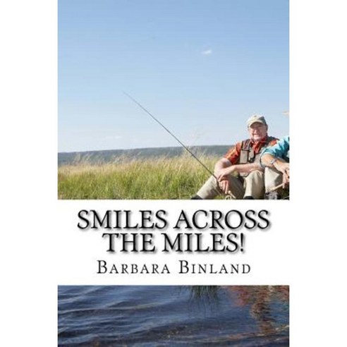Smiles Across the Miles! Paperback, Createspace Independent Publishing Platform