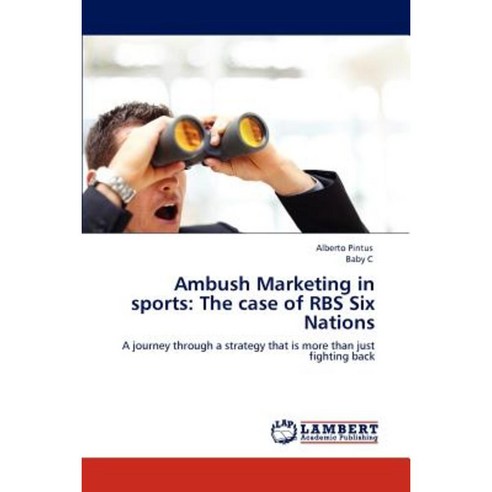 Ambush Marketing in Sports: The Case of RBS Six Nations Paperback, LAP Lambert Academic Publishing