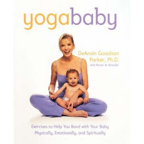 Yoga Baby: Exercises to Help You Bond with Your Baby Physically Emotionally and Spiritually Paperback, Broadway Books