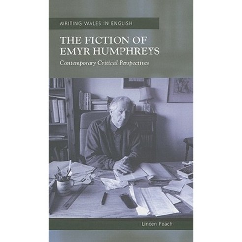 The Fiction of Emyr Humphreys: Contemporary Critical Perspectives Paperback, University of Wales Press