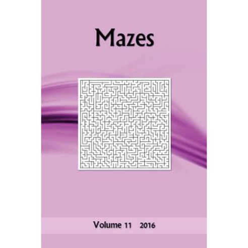 Mazes: Volume 11 2016 Paperback, Createspace Independent Publishing Platform