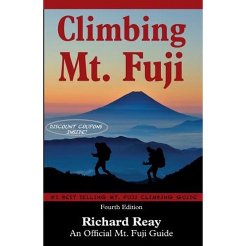 Climbing Mt. Fuji: A Complete Guidebook (4th Edition) Paperback, Richard Reay