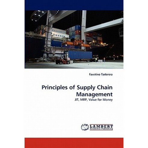 Principles of Supply Chain Management Paperback, LAP Lambert Academic Publishing