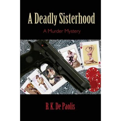 A Deadly Sisterhood: A Murder Mystery Paperback, Merano Writers Press