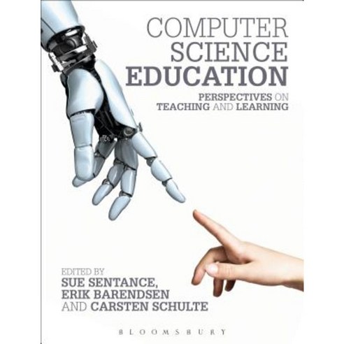 Computer Science Education: Perspectives on Teaching and Learning in School Paperback, Bloomsbury Academic