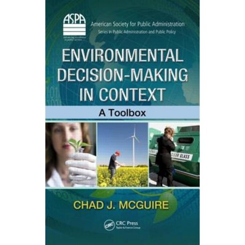 Environmental Decision-Making in Context: A Toolbox Hardcover, CRC Press