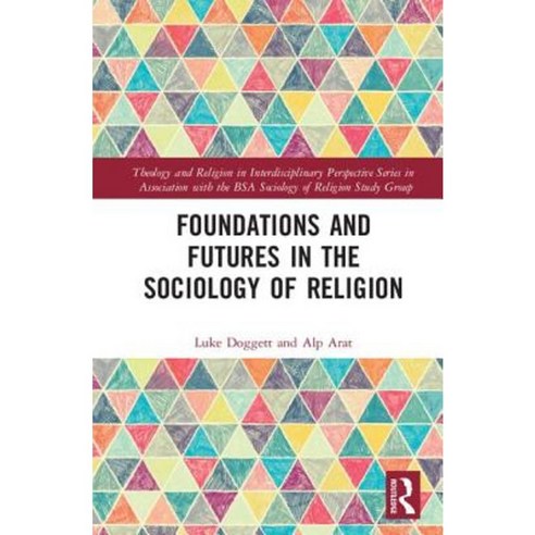 Foundations and Futures in the Sociology of Religion Hardcover, Routledge