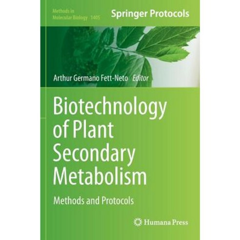 Biotechnology of Plant Secondary Metabolism: Methods and Protocols ...