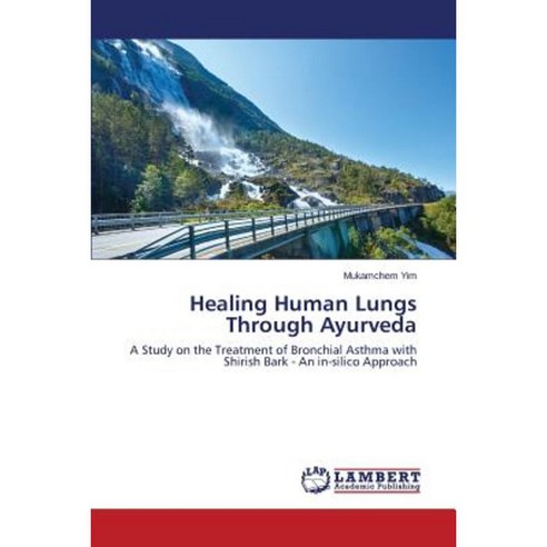Healing Human Lungs Through Ayurveda Paperback, LAP Lambert Academic Publishing