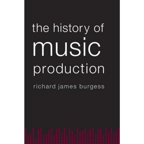 The History of Music Production Paperback, Oxford University Press, USA
