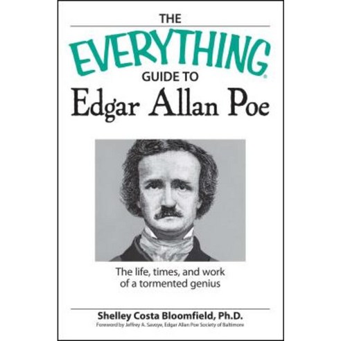 The Everything Guide to Edgar Allan Poe Book: The Life Times and Work of a Tormented Genius Paperback