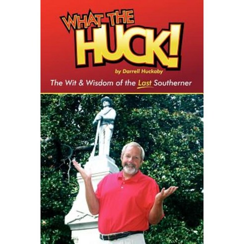 What the Huck! Paperback, Southland Press, Inc.