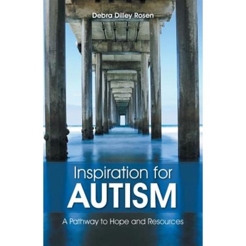 Inspiration for Autism: A Pathway to Hope and Resources Paperback, WestBow Press