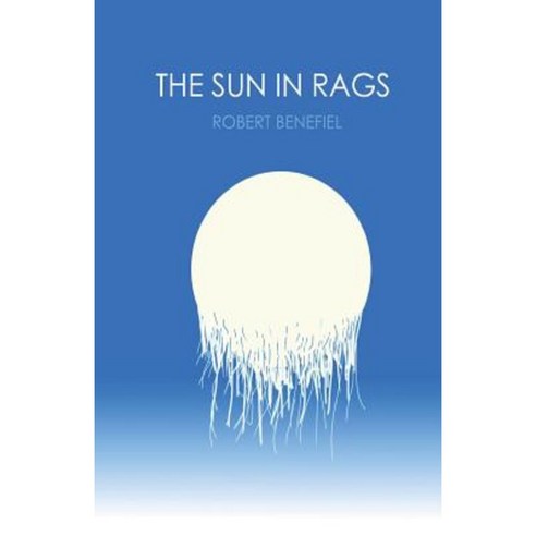 The Sun in Rags Paperback, Createspace Independent Publishing Platform