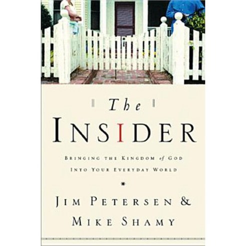 Insider: Bringing the Kingdom of God Into Your Everyday World Paperback, NavPress Publishing Group