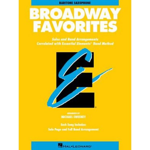 Essential Elements Broadway Favorites: Eb Baritone Saxophone Paperback, Hal Leonard Publishing Corporation