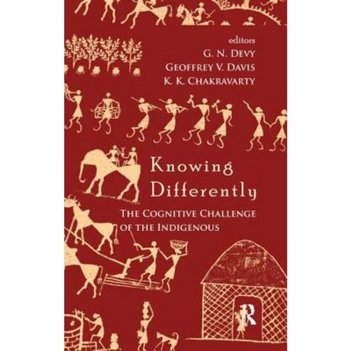 Knowing Differently: The Challenge of the Indigenous Paperback, Routledge Chapman & Hall