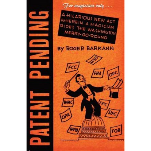 For Magicians Only: Patent Pending or Magic Is the Mother of Invention Paperback, Wildside Press