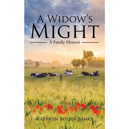 A Widow''s Might: A Family Memoir Paperback, iUniverse