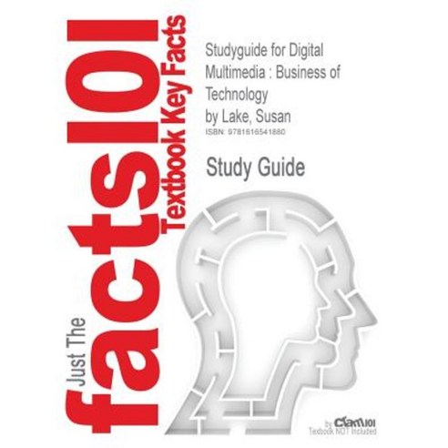 Studyguide for Digital Multimedia: Business of Technology by Lake Susan ISBN 9780538445276 Paperback, Cram101