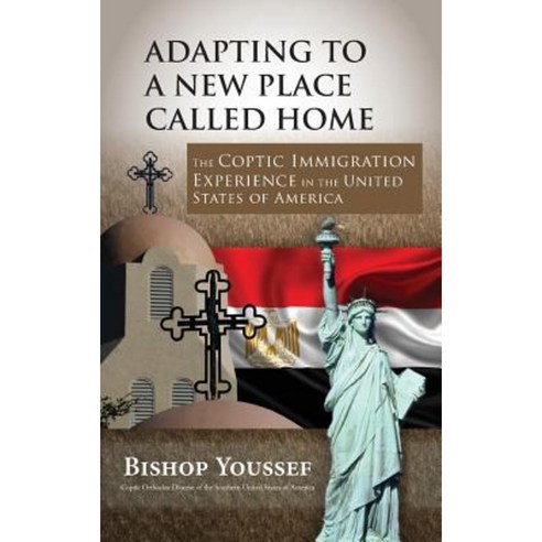 Adapting to a New Place Called Home Paperback, St. Mary & St. Moses Abbey