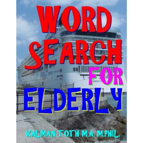 Word Search for Elderly: 111 Extra Large Print Word Search Puzzles Paperback, Createspace Independent Publishing Platform