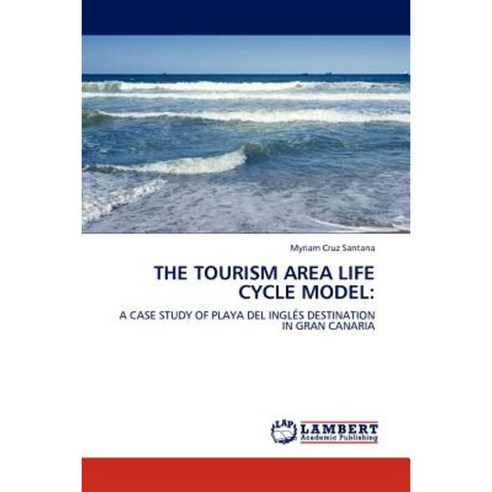 The Tourism Area Life Cycle Model Paperback, LAP Lambert Academic Publishing