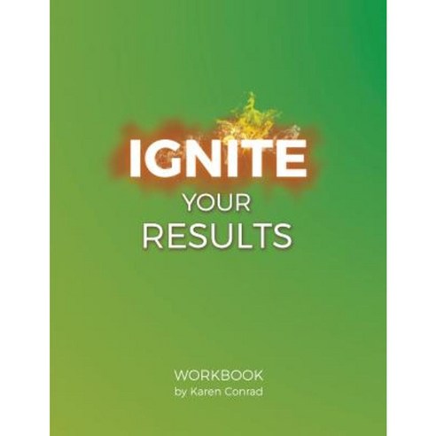 Ignite Your Results Paperback, Createspace Independent Publishing Platform