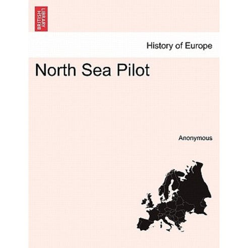 North Sea Pilot Part III Fourth Edition Paperback, British Library, Historical Print Editions