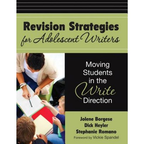 Revision Strategies for Adolescent Writers: Moving Students in the Write Direction Paperback, Corwin Publishers