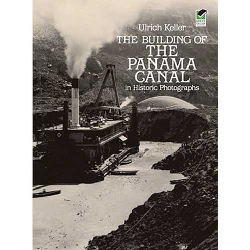 The Building of the Panama Canal in Historic Photographs Paperback, Dover Publications