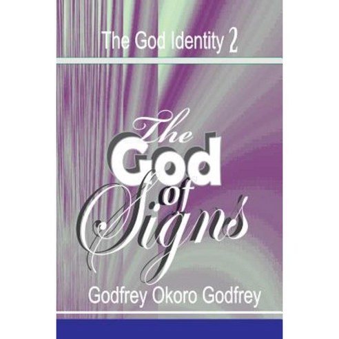 The God of Signs Paperback, Createspace Independent Publishing Platform