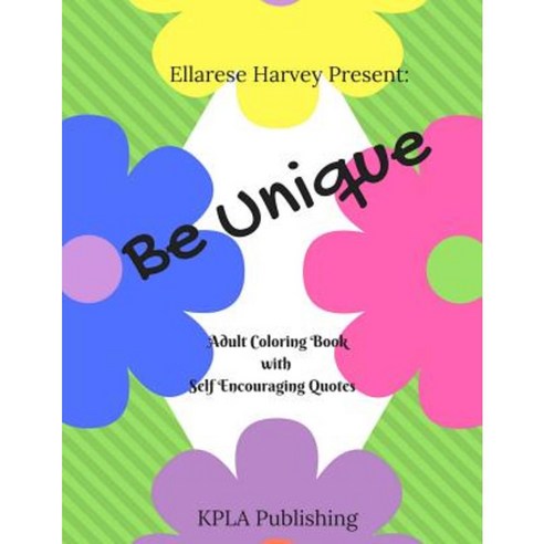 Be Unique - Adult Coloring Book with Self Encouraging Quotes Paperback, Kissed Publications