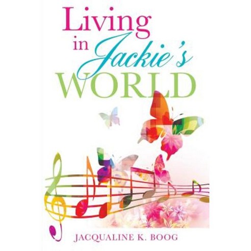 Living in Jackie''s World Paperback, Xulon Press