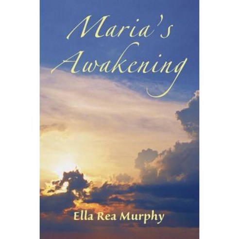 Maria''s Awakening Paperback, Createspace Independent Publishing Platform