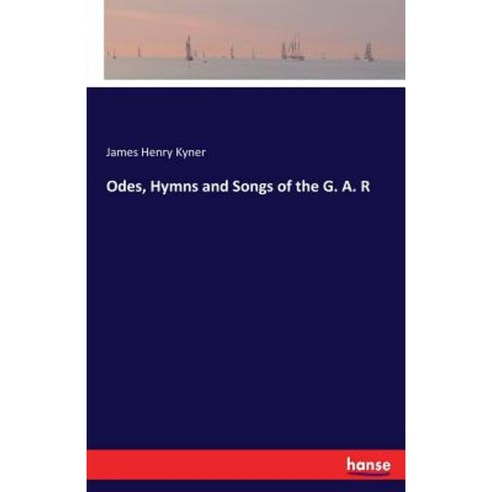 Odes Hymns and Songs of the G. A. R Paperback, Hansebooks