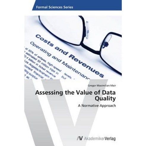 Assessing the Value of Data Quality Paperback, AV Akademikerverlag