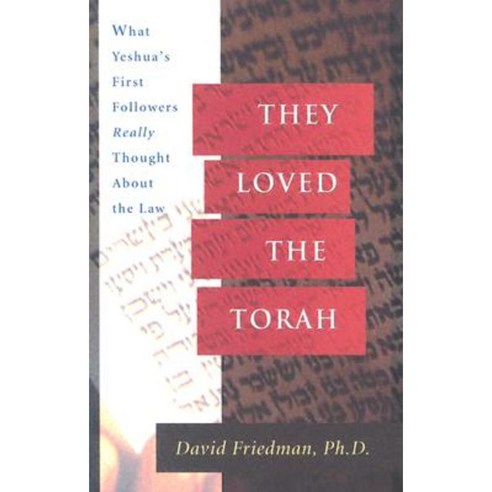 They Loved the Torah: What Yeshua''s First Followers Really Thought about the Law Paperback, Messianic Jewish Publisher