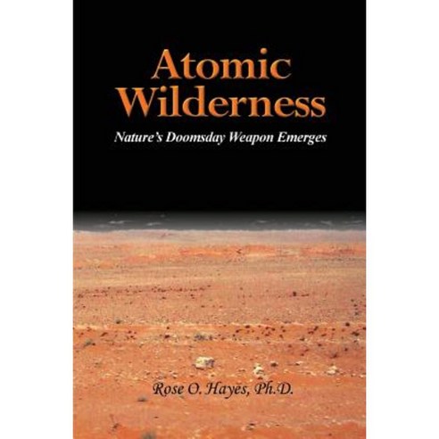 Atomic Wilderness Paperback, Prose Press
