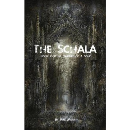 The Schala: Book One of the Nature of a Soul Paperback, Bookpatchllc