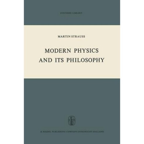 Modern Physics and Its Philosophy: Selected Papers in the Logic History and Philosophy of Science Paperback, Springer