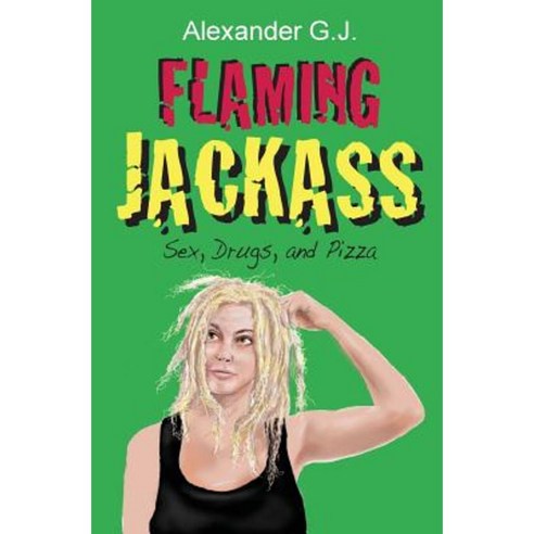 Flaming Jackass: Sex Drugs and Pizza Paperback, Rabbit Studios