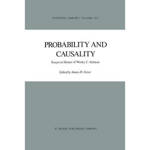 Probability and Causality: Essays in Honor of Wesley C. Salmon Paperback, Springer