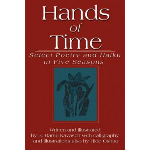Hands of Time: Select Poetry and Haiku in Five Seasons Paperback, Authors Choice Press