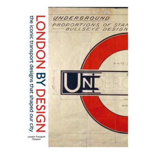London by Design: The Iconic Transport Designs That Shaped Our City Hardcover, Ebury Press